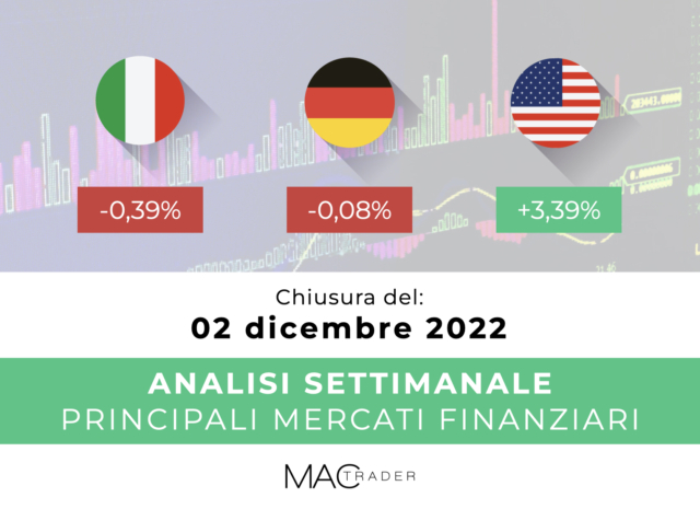 Analisi settimanale dei principali mercati finanziari alla chiusura del 2 Dicembre 2022